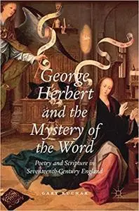 George Herbert and the Mystery of the Word: Poetry and Scripture in Seventeenth-Century England [Repost]