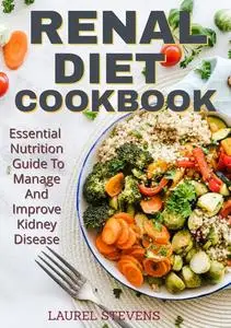 «Renal Diet Cookbook» by Laurel Stevens