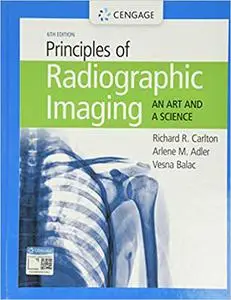 Principles of Radiographic Imaging: An Art and A Science, 6th Edition