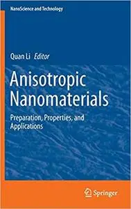 Anisotropic Nanomaterials: Preparation, Properties, and Applications