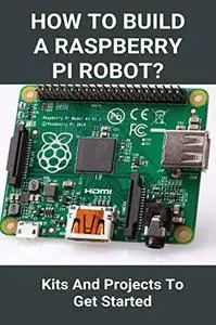 How To Build A Raspberry Pi Robot?