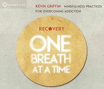 Recovery One Breath at a Time: Mindfulness Practices for Overcoming Addiction [Audiobook]