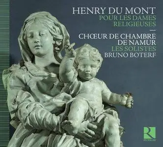 Choeur de Chambre de Namur, Les Solistes, Bruno Boterf - Du Mont: Pour les Dames Religieuses (2011) [Official Digital Download]