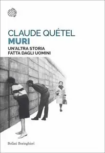 Claude Quétel - Muri. Un'altra storia fatta dagli uomini