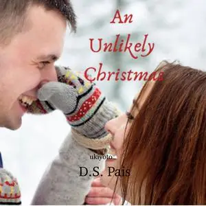 «An Unlikely Christmas» by D.S. Pais