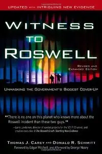 Witness to Roswell: Unmasking the Government's Biggest Cover-up (Repost)