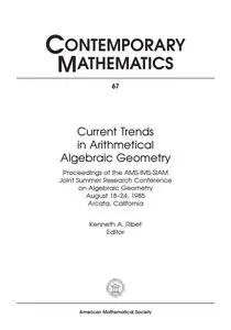 Current Trends in Arithmetical Algebraic Geometry (Contemporary Mathematics) by K. A. Ribet