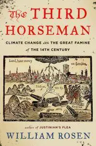 The Third Horseman: Climate Change and the Great Famine of the 14th Century