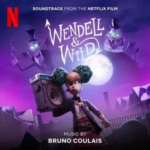 Bruno Coulais - Wendell & Wild (Soundtrack from the Netflix Film) (2022)