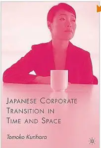 Japanese Corporate Transition in Time and Space