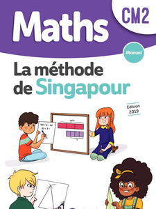 Mathématiques CM2 Méthode de Singapour, Manuel Edition 2019