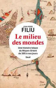 Jean-Pierre Filiu, "Le milieu des mondes"