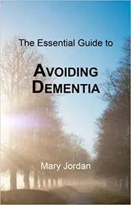 Essential Guide to Avoiding Dementia: Understanding the Risks