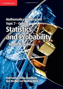 Mathematics Higher Level for the IB Diploma Option Topic 7 Statistics and Probability