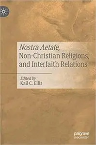 Nostra Aetate, Non-Christian Religions, and Interfaith Relations