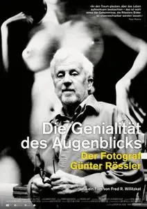 Die Genialität des Augenblicks - Der Fotograf Günter Rössler (2012)