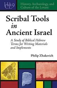 Scribal Tools in Ancient Israel: A Study of Biblical Hebrew Terms for Writing Materials and Implements