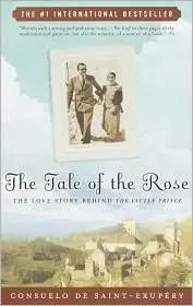 The Tale of the Rose: The Love Story Behind The Little Prince