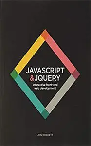 JavaScript and jQuery: Interactive Front-End Web Development 1st Edition