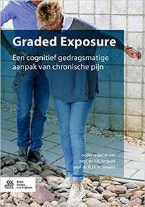 Graded Exposure: Een cognitief gedragsmatige aanpak van chronische pijn