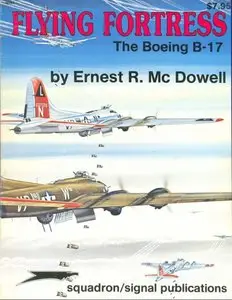 Flying Fortress: The Boeing B-17 (Squadron Signal 6045) (Repost)