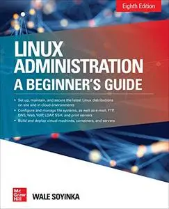 Linux Administration: A Beginner’s Guide, 8th Edition