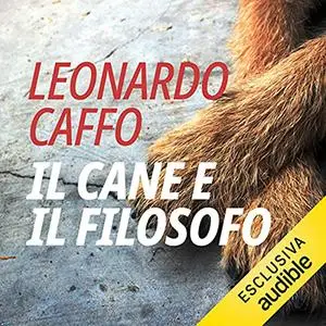 «Il cane e il filosofo» by Leonardo Caffo