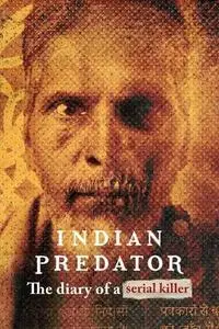 Indian Predator: The Diary of a Serial Killer S01E01
