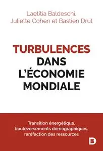 Turbulences dans l’économie mondiale - Bastien Drut, Laetitia Baldeschi, Juliette Cohen