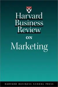 Harvard Business Review on Marketing by Harvard Business School Press[Repost]