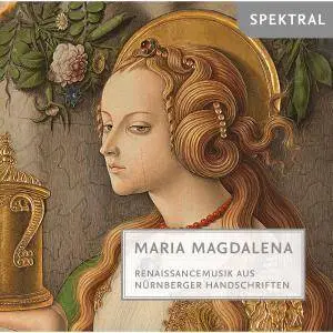 Schola Cantorum Nürnberg - Maria Magdalena. Renaissancemusik aus Nürnberger Handschriften (2016) [Digital Download 16-44.1]