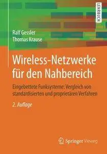 Wireless-Netzwerke für den Nahbereich: Eingebettete Funksysteme: Vergleich von standardisierten und proprietären Verfahren (Rep