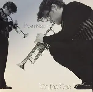 Ryan Kisor - On The One (1993)