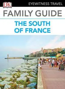 Eyewitness Travel Family Guide France: The South of France