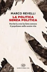 Marco Revelli - La politica senza politica