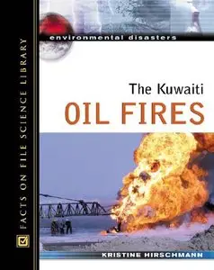 The Kuwaiti Oil Fires (Environmental Disasters) - Re-post