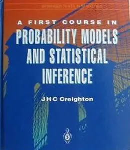 A First Course in Probability Models and Statistical Inference (Repost)