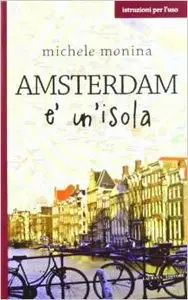 Michele Monina - Amsterdam è un'isola