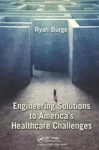 Engineering Solutions to America's Healthcare Challenges (repost)