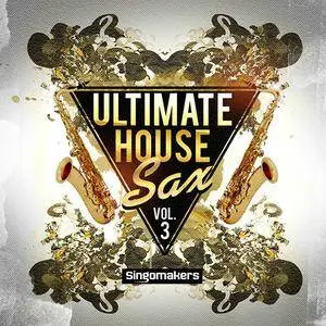Singomakers Ultimate House Sax Vol 3 WAV REX