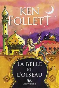 Ken Follett, "La Belle et l'Oiseau"