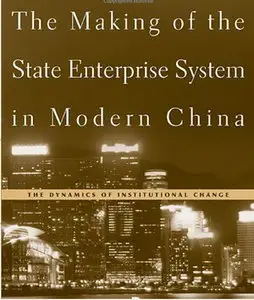 The Making of the State Enterprise System in Modern China