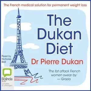 The Dukan Diet: 2 Steps to Lose the Weight, 2 Steps to Keep It Off Forever [repost]