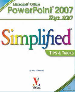 Microsoft Office PowerPoint 2007: Top 100 Simplified Tips & Tricks (repost)