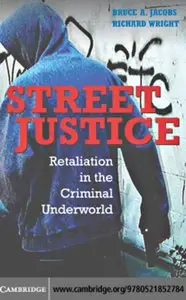 Street Justice: Retaliation in the Criminal Underworld 