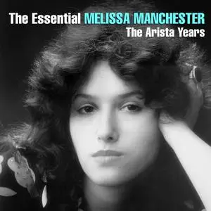 Melissa Manchester - The Essential Melissa Manchester: The Arista Years (2018)