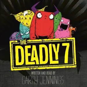 «The Deadly 7» by Garth Jennings
