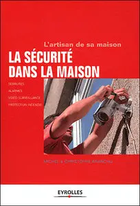 La sécurité dans la maison , Serrures, surveillance, alarmes, extincteurs, etc. 