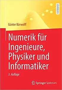 Numerik für Ingenieure, Physiker und Informatiker