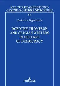 Dorothy Thompson and German Writers in Defense of Democracy